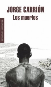 Título: Los muertos- Autor: Jorge Carrión - Mondadori