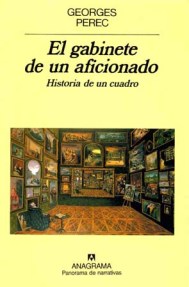 Título: El gabinete de un aficionado - Autor: George Perec – Anagrama