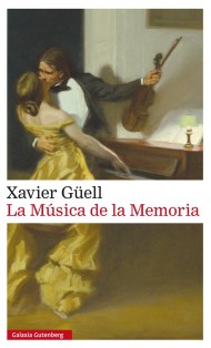 Título: Música de la memoria - Autor: Xavier Güell– Galaxia Gutenberg