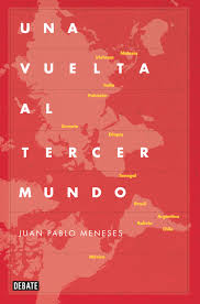 Título: Una vuelta al tercer mundo- Autor: Juan Pablo Meneses – Debate