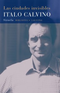 Título: Las ciudades invisibles- Autor: Italo Calvino – Siruela
