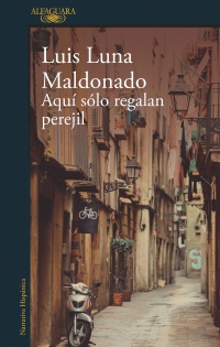 Aquí solo regalan perejil - Luis Luna Maldonado